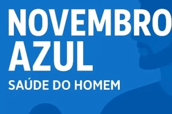 Novembro Azul: Homem cuide da sua saúde! 
